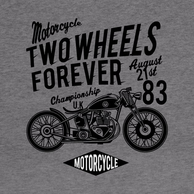 Motorcycle Two Wheels Forever by lionkingdesign